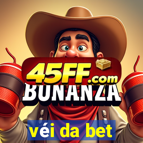 véi da bet
